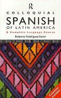 Colloquial Spanish Of Latin America