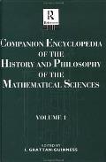 Companion Encyclopedia Of The History & Philosophy of the Mathematical Sciences 2 Volumes
