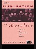 The Elimination of Morality: Reflections on Utilitarianism and Bioethics