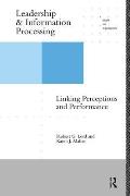 Leadership and Information Processing: Linking Perceptions and Performance