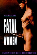 Fatal Women: Lesbian Sexuality and the Mark of Aggression