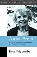 Anna Freud: A View of Development, Disturbance and Therapeutic Techniques