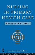 Nursing in Primary Health Care: Policy into Practice