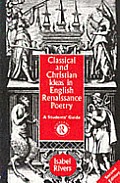 Classical & Christian Ideas in English Renaissance Poetry
