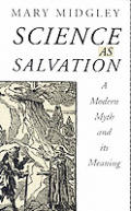 Science as Salvation A Modern Myth & Its Meaning