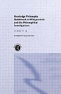 Routledge Philosophy Guidebook to Wittgenstein & the Philosophical Investigations
