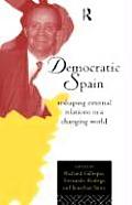 Democratic Spain: Reshaping External Relations in a Changing World