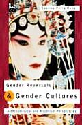 Gender Reversals & Gender Cultures Anthropological & Historical Perspectives