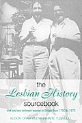 The Lesbian History Sourcebook: Love and Sex Between Women in Britain from 1780-1970
