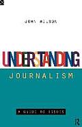 Understanding Journalism: A Guide to Issues
