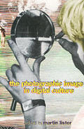 Photographic Image In Digital Cultur