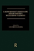 Lauderdales Notes on Adam Smiths Wealth of Nations