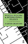 Realism Idealism & International Politics