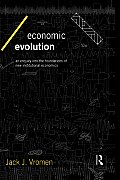 Economic Evolution: An Inquiry into the Foundations of the New Institutional Economics