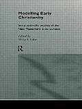 Modelling Early Christianity: Social-Scientific Studies of the New Testament in its Context