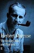 Technology War & Fascism Collected Papers of Herbert Marcuse