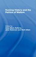 Nursing History and the Politics of Welfare
