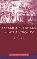 Pagans & Christians in Late Antiquity A Sourcebook