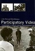 Participatory Video A Practical Guide to Using Video Creatively in Group Development Work