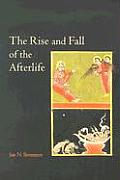 The Rise and Fall of the Afterlife: The 1995 Read-Tuckwell Lectures at the University of Bristol