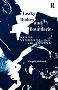 Leaky Bodies and Boundaries: Feminism, Postmodernism and (Bio)Ethics