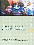 Fifty Key Thinkers on the Environment