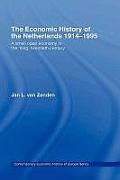 The Economic History of The Netherlands 1914-1995: A Small Open Economy in the 'Long' Twentieth Century