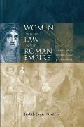 Women & the Law in the Roman Empire A Sourcebook on Marriage Divorce & Widowhood