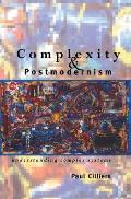 Complexity & Postmodernism Understanding Complex Systems