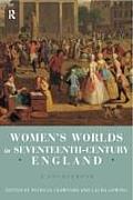 Womens Worlds in Seventeenth Century England A Sourcebook