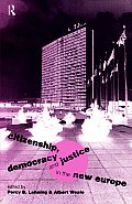 Citizenship Democracy & Justice in the New Europe