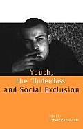 Youth, The `Underclass' and Social Exclusion