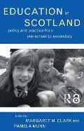Education in Scotland: Policy and Practice from Pre-School to Secondary