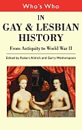 Whos Who In Gay & Lesbian History From Antiquity to World War II