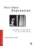 Post Natal Depression Psychology Science & the Transition to Motherhood