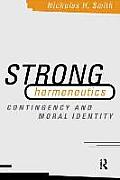 Strong Hermeneutics: Contingency and Moral Identity