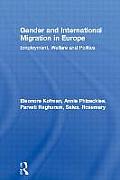 Gender and International Migration in Europe: Employment, Welfare and Politics