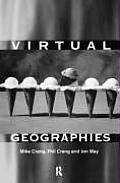Virtual Geographies: Bodies, Space and Relations