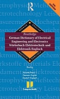 Routledge German Dictionary of Electrical Engineering and Electronics Worterbuch Elektrotechnik and Elektronik Englisch: Vol 1: German-English/Deutsch
