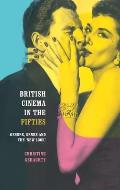 British Cinema in the Fifties: Gender, Genre and the 'New Look'