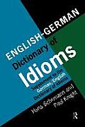 English/German Dictionary of Idioms: Supplement to the German/English Dictionary of Idioms