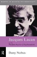 Jacques Lacan and the Freudian Practice of Psychoanalysis
