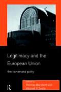 Legitimacy and the European Union: The Contested Polity
