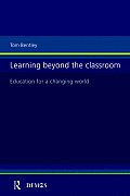 Learning Beyond the Classroom: Education for a Changing World