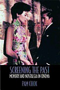 Screening the Past Memory & Nostalgia in Cinema