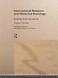 International Relations and Historical Sociology: Breaking Down Boundaries