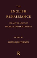 The English Renaissance: An Anthology of Sources and Documents
