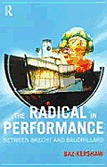 Radical in Performance Between Brecht & Baudrillard