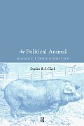 The Political Animal: Biology, Ethics and Politics