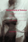 The Spectacle of Violence: Homophobia, Gender and Knowledge
